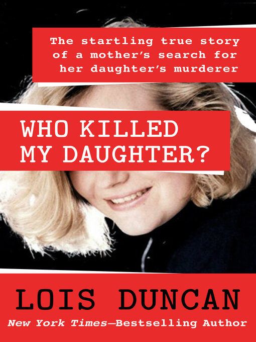 Title details for Who Killed My Daughter? by Lois Duncan - Wait list